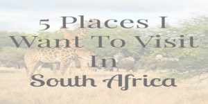 5 places to visit in south africa