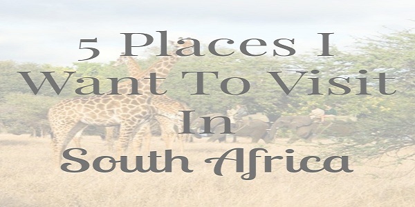 5 places to visit in south africa