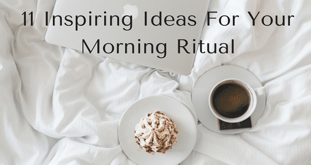 11 Inspiring Ideas for Your Morning Ritual