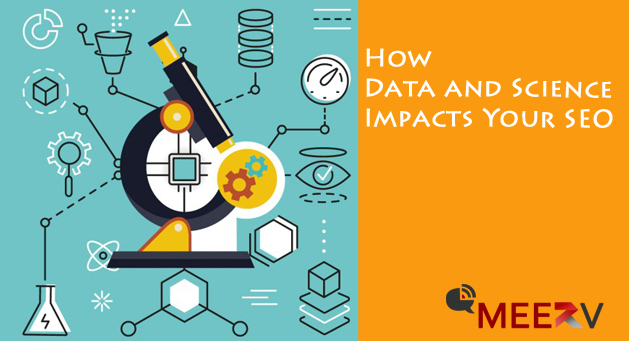 How Data and Science Impacts Your SEO