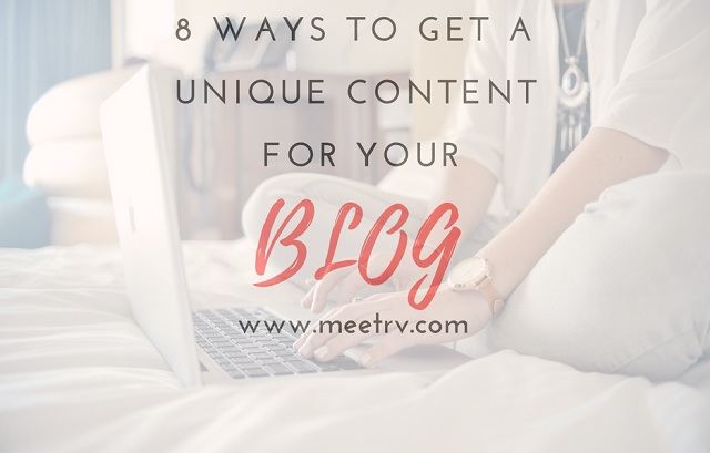 Ways to Get a Unique Content for Your Blog