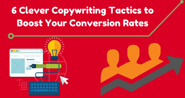 6 Clever Copywriting Tactics to Boost Your Conversion Rates