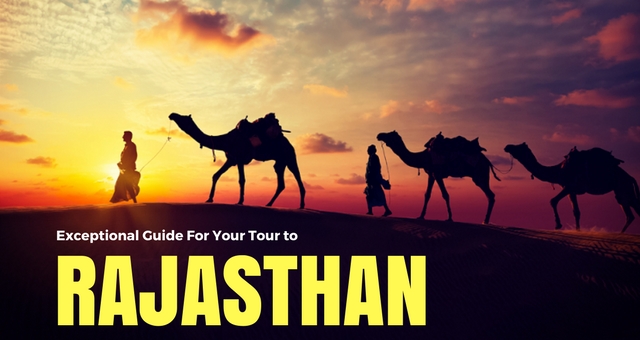 Exceptional Guide For Your Tour to RAJASTHAN
