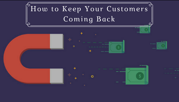 How to Keep Your Customers Coming Back