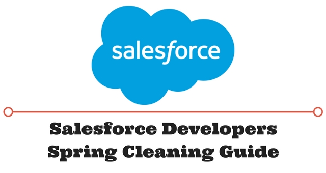 Salesforce Developers Spring Cleaning Guide
