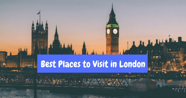 Best Places to Visit in London