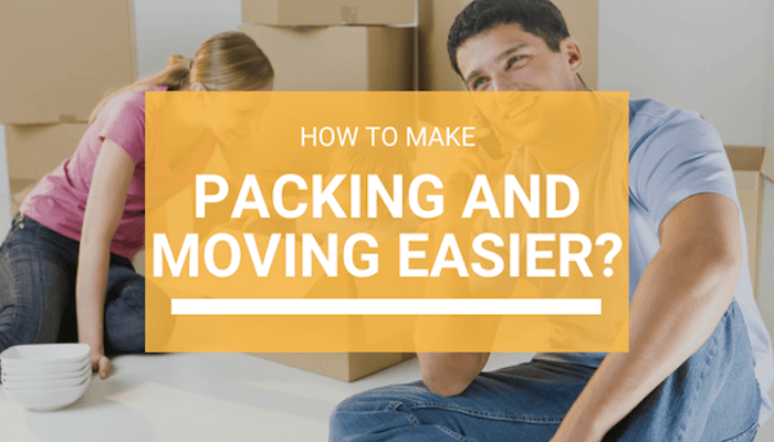 How to Make Packing and Moving Easier