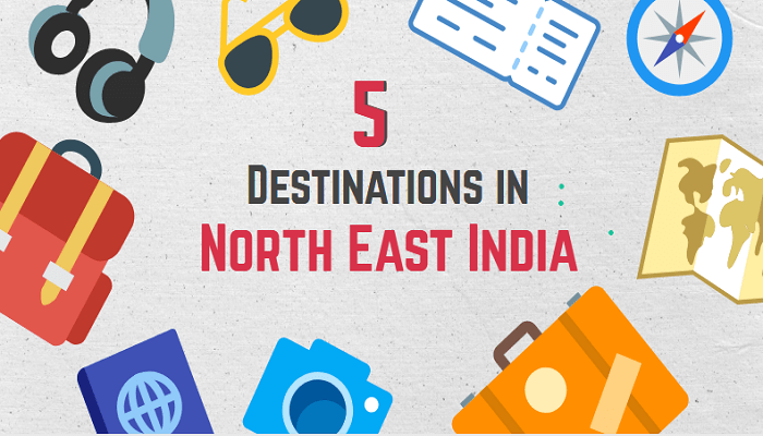 Destinations in North East India Guide