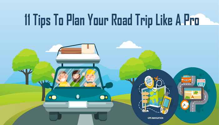 Tips To Plan Your Road Trip Like A Pro