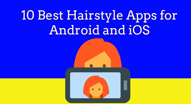 10 Best Hairstyle Apps for Android and iOS Hairstyle Apps for Android and iOS