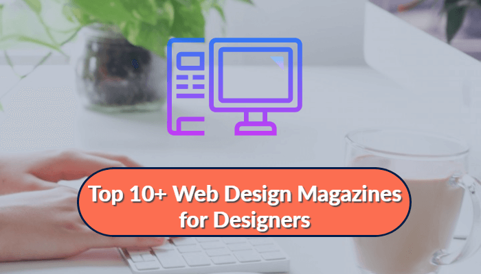 Top Web Design Magazines for Designers