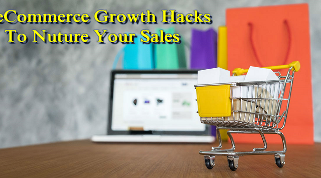7 Top-Most E-commerce Growth Hacks to Nurture Your Sales! ecommerce growth hacks