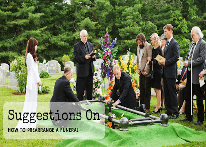 Suggestions on How To Prearrange A Funeral