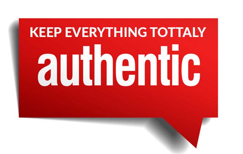 Keep Everything Totally Authentic