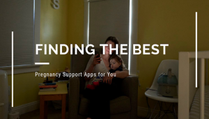 Finding The Best Pregnancy Support Apps for You