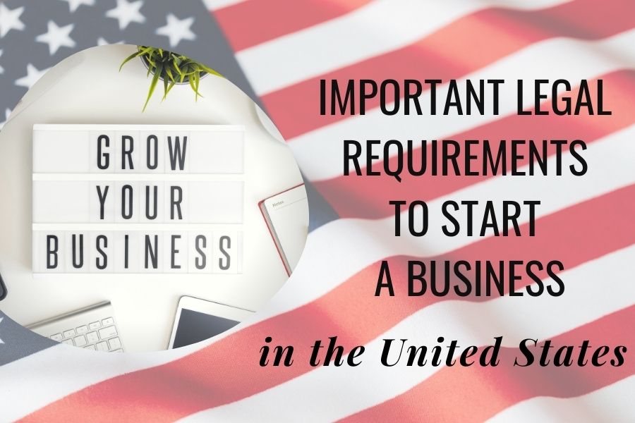 Important Legal Requirements to Start a Business in the United States