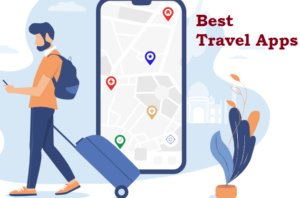 Best Travel Apps You Need on Your Phone