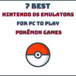 7 Best Nintendo DS Emulators for PC to Play Pokémon Games