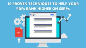 10 PROVEN TECHNIQUES TO HELP YOUR PDFS RANK HIGHER IN SERPS