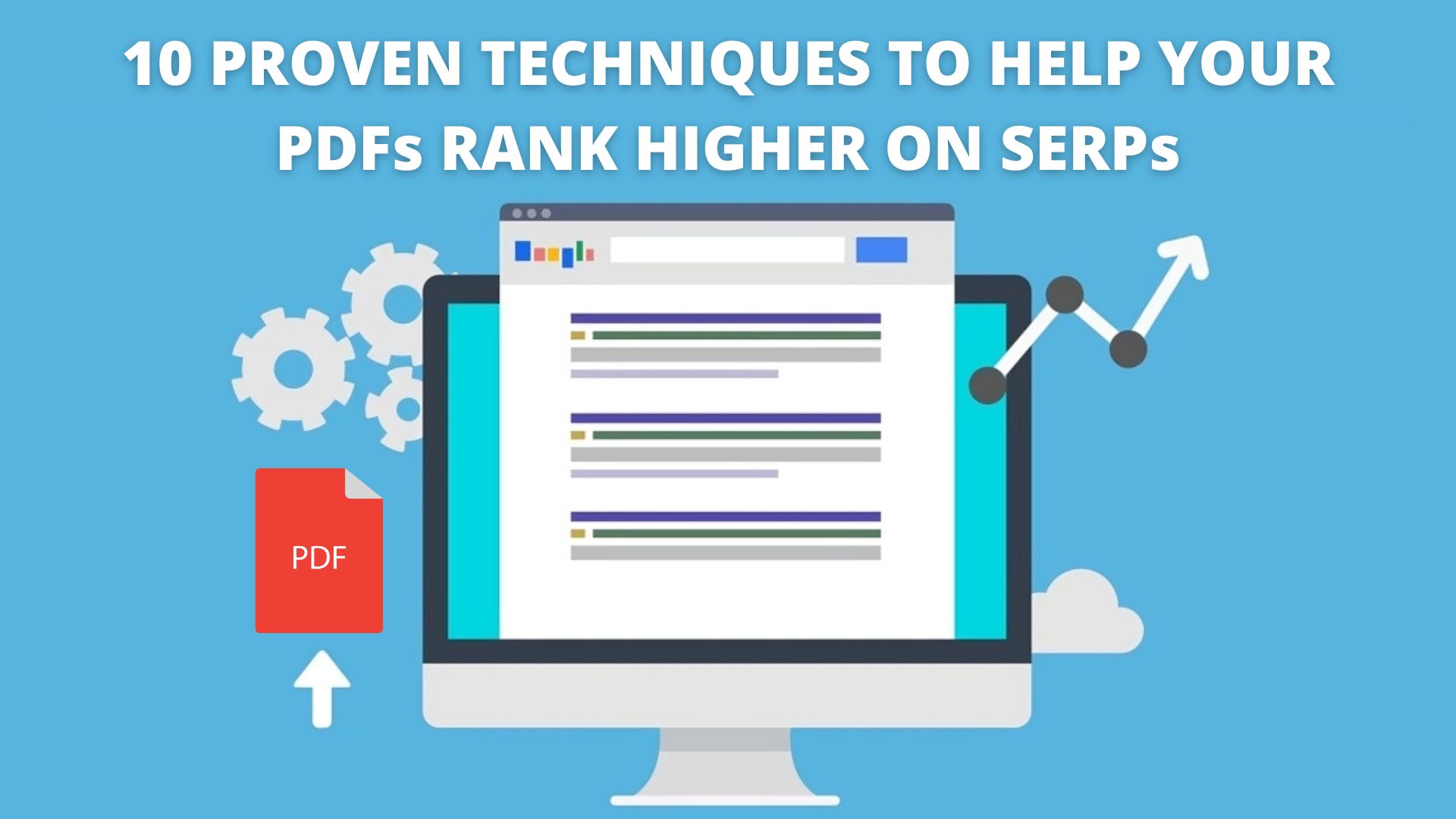 10 PROVEN TECHNIQUES TO HELP YOUR PDFS RANK HIGHER IN SERPS