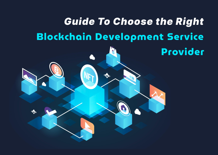 Guide to Choose the Right Blockchain Development Service Provide