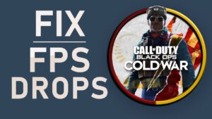 How to Fix Cold War FPS Drops and Stuttering on PC