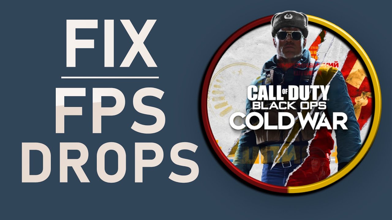 How to Fix Cold War FPS Drops and Stuttering on PC