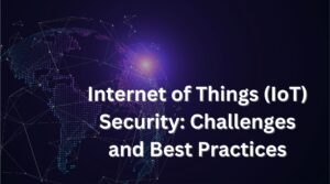 Internet of Things (IoT) Security Challenges and Best Practices