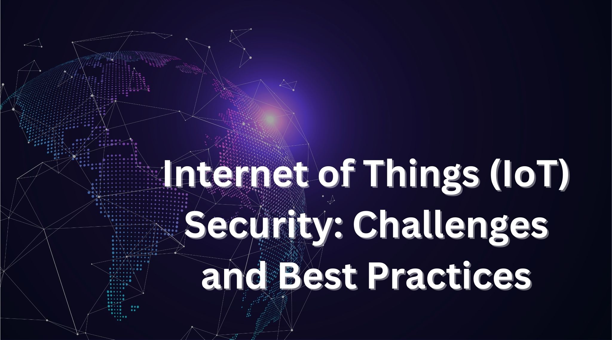 Internet of Things (IoT) Security Challenges and Best Practices