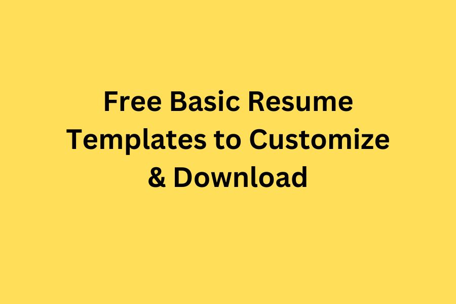 Free Basic Resume Templates to Customize & Download