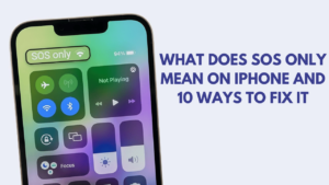 WHAT DOES SOS ONLY MEAN ON IPHONE AND 10 WAYS TO FIX IT