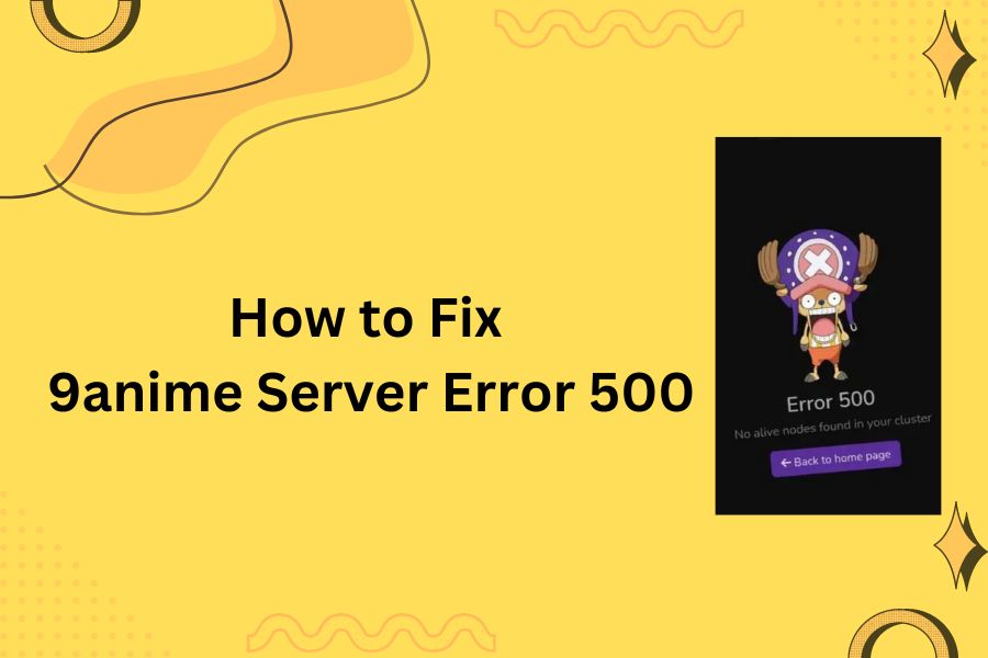 How to fix 9anime Server Error 500