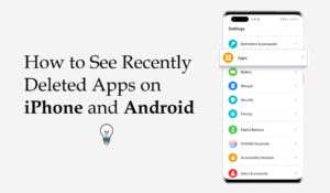 How to See Recently Deleted Apps on iPhone and Android