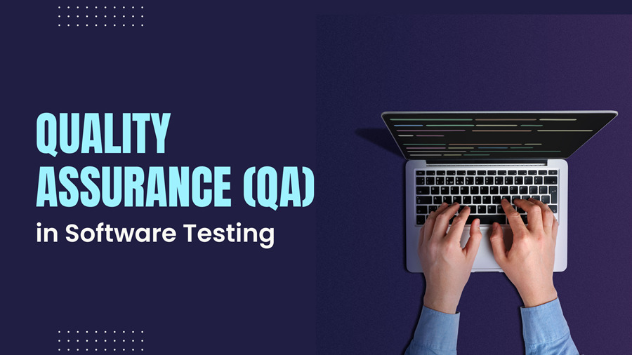 Quality Assurance in Software Testing