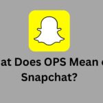 What Does OPS Mean on Snapchat