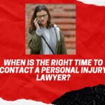 When Is the Right Time to Contact a Personal Injury Lawyer