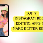 Instagram Reels Editing Apps To Make Better Reels
