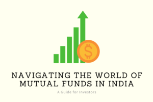 Navigating the World of Mutual Funds in India