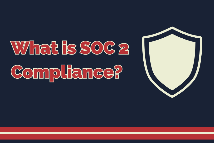 What is SOC 2 Compliance