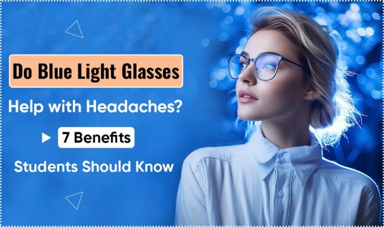 Do Blue Light Glasses Help with Headaches