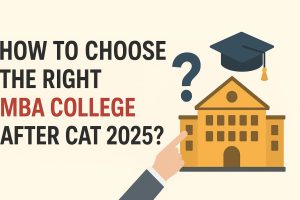 How to Choose the Right MBA College After CAT 2025