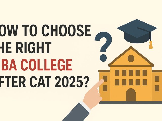 How to Choose the Right MBA College After CAT 2025