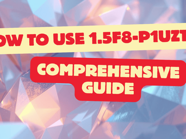 How to Use 1.5f8-p1uzt